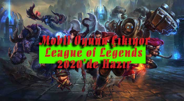 league of legends mobil oyunu yakında çıkacak