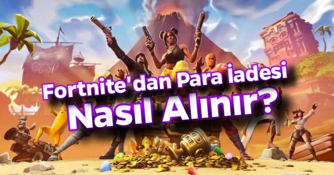 Fortnite Para İadesi