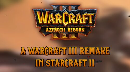 Azeroth Reborn, Starcraft 2 Motorunda Warcraft 3'ün yeniden yapımı, tam olarak yayınlandı